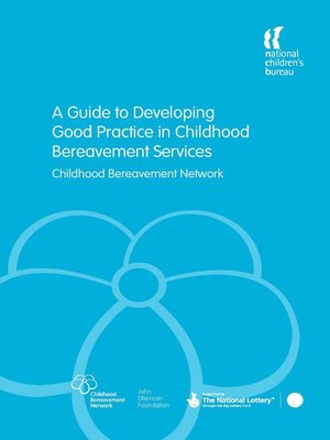 cover image of Guide to Developing Good Practice in Childhood Bereavement Services